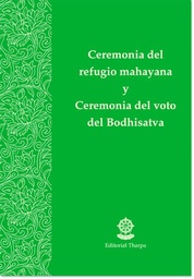 [ ] SD: Ceremonia del refugio mahayana y Ceremonia del voto del Bodhisatva