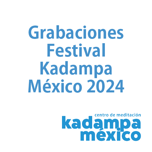 Grabaciones Festival Kadampa Mexico 2023 (copia)